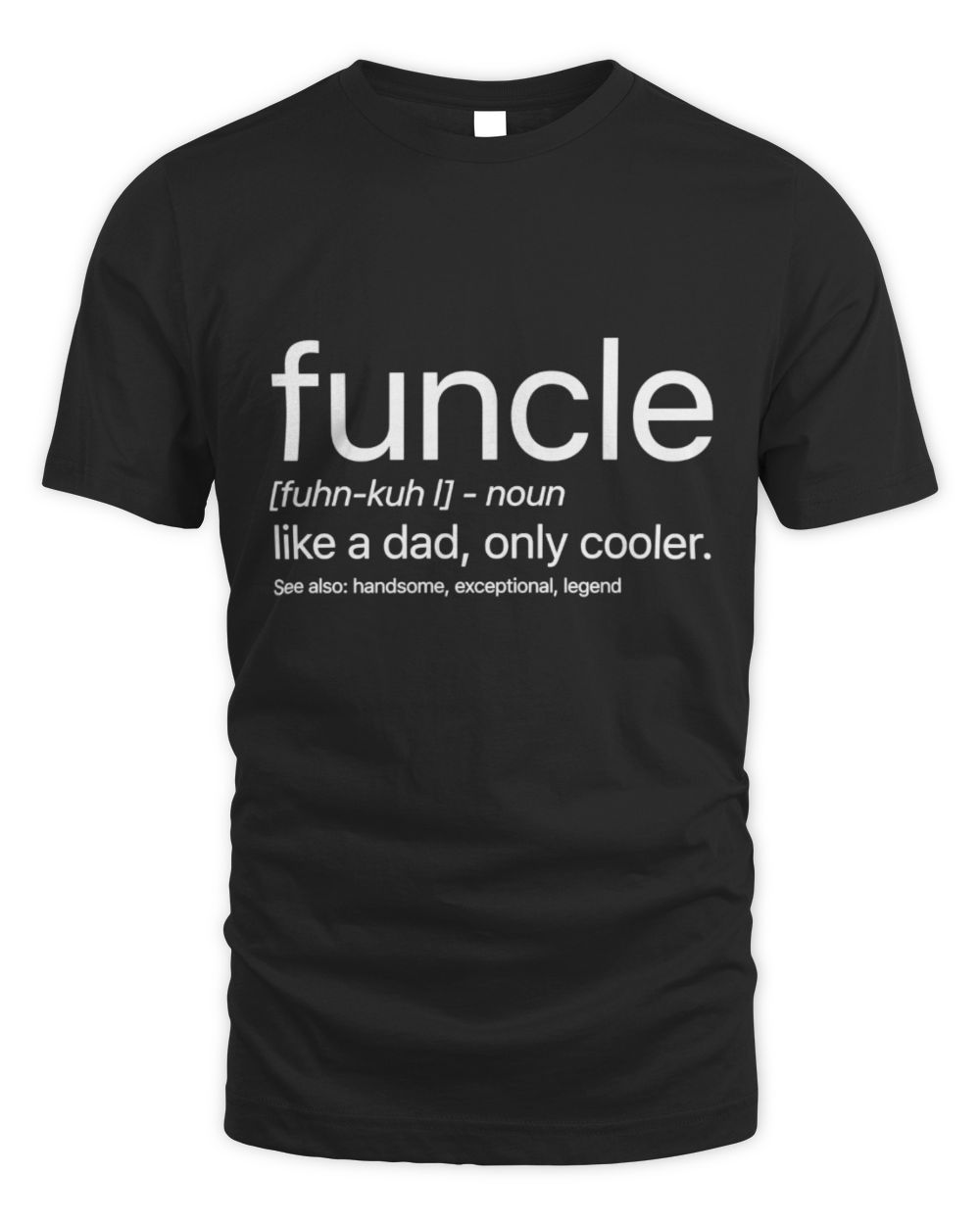 Funcle [fuhng kuhl] noun Like A Dad , Only Cooler Unisex Standard T-Shirt black s
