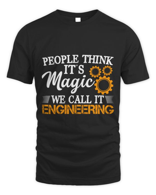Engineer Shirt - Think It's Magic We Call It Engineering Engineer Shirt - Think It's Magic We Call It Engineering