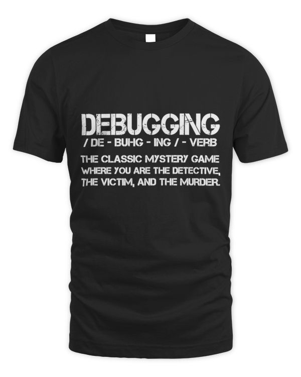 Debugging Definition – Funny Programmer Developer T-Shirt Debugging Definition – Funny Programmer Developer T-Shirt