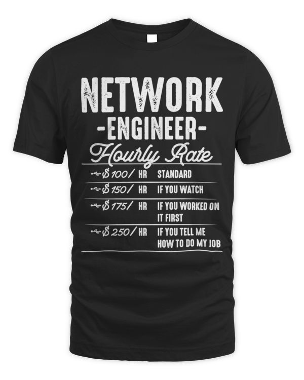 Network Engineer Hourly Rate Funny Quote – Nerd Tech T-Shirt Network Engineer Hourly Rate Funny Quote – Nerd Tech T-Shirt