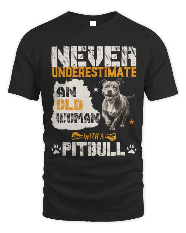 Never Underestimate An Old Woman With A Pitbull Never Underestimate An Old Woman With A Pitbull