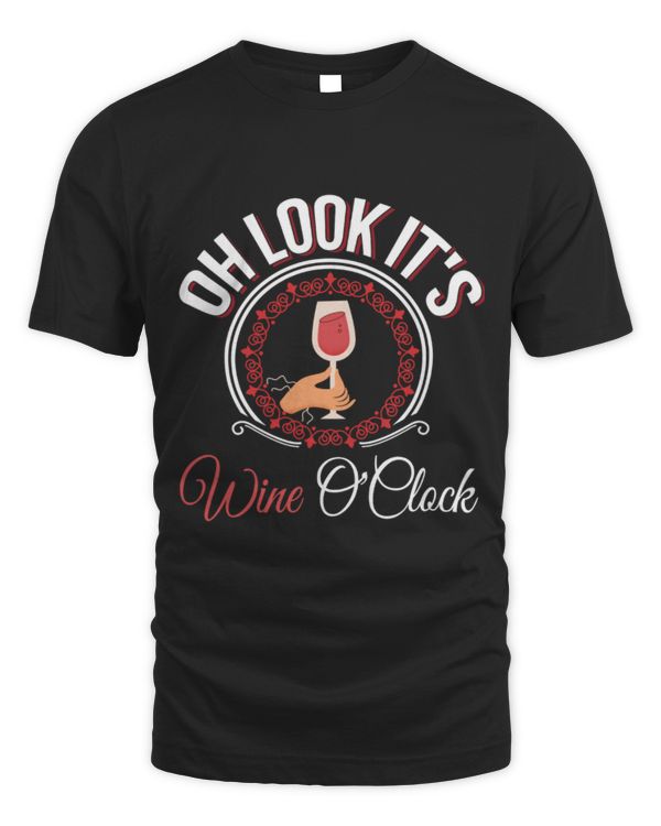 Wine tasting, Oh Look It's Wine O'Clock T-Shirt Wine tasting, Oh Look It's Wine O'Clock T-Shirt