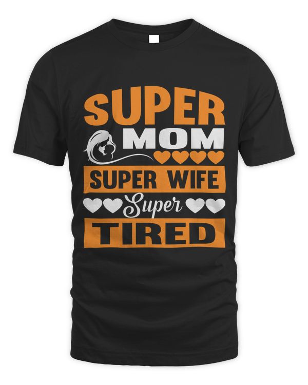 Super Mom Super Wife Super Tired