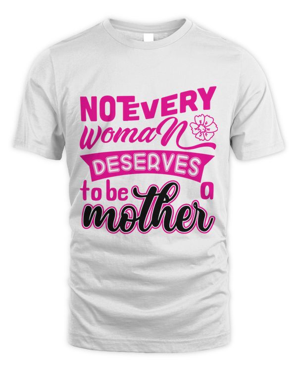 Not every woman deserves to be a mother